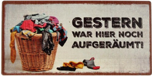 Kühlschrankmagnet GESTERN WAR HIER NOCH AUFGERÄUMT! 10x5cm