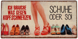 Kühlschrankmagnet ICH BRAUCHE WAS GEGEN KOPFSCHMERZEN SCHUHE ODER SO! 10x5cm