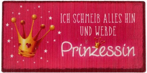 Kühlschrankmagnet ICH SCHMEIß ALLES HIN UND WERDE Prinzessin 10x5cm