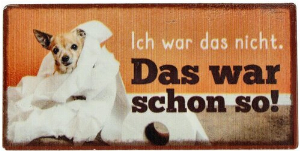 Kühlschrankmagnet Ich war das nicht. Das war schon so! 10x5cm