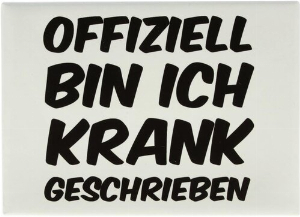 Kühlschrankmagnet OFFIZIELL BIN ICH KRANK GESCHRIEBEN 9x6,5cm