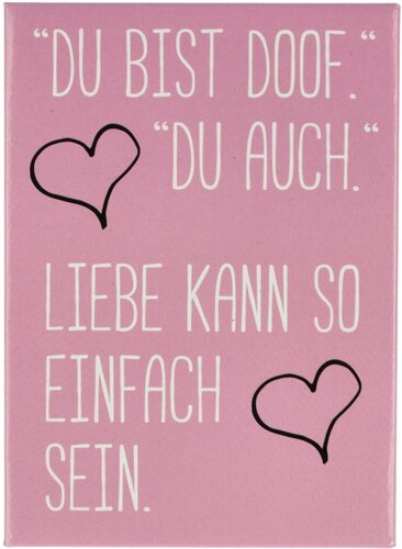Kühlschrankmagnet DU BIST DOOF. DU AUCH. LIEBE KANN SO EINFACH SEIN Kühlschrankmagnet DU BIST DOOF. DU AUCH. LIEBE KANN SO EINFACH SEIN