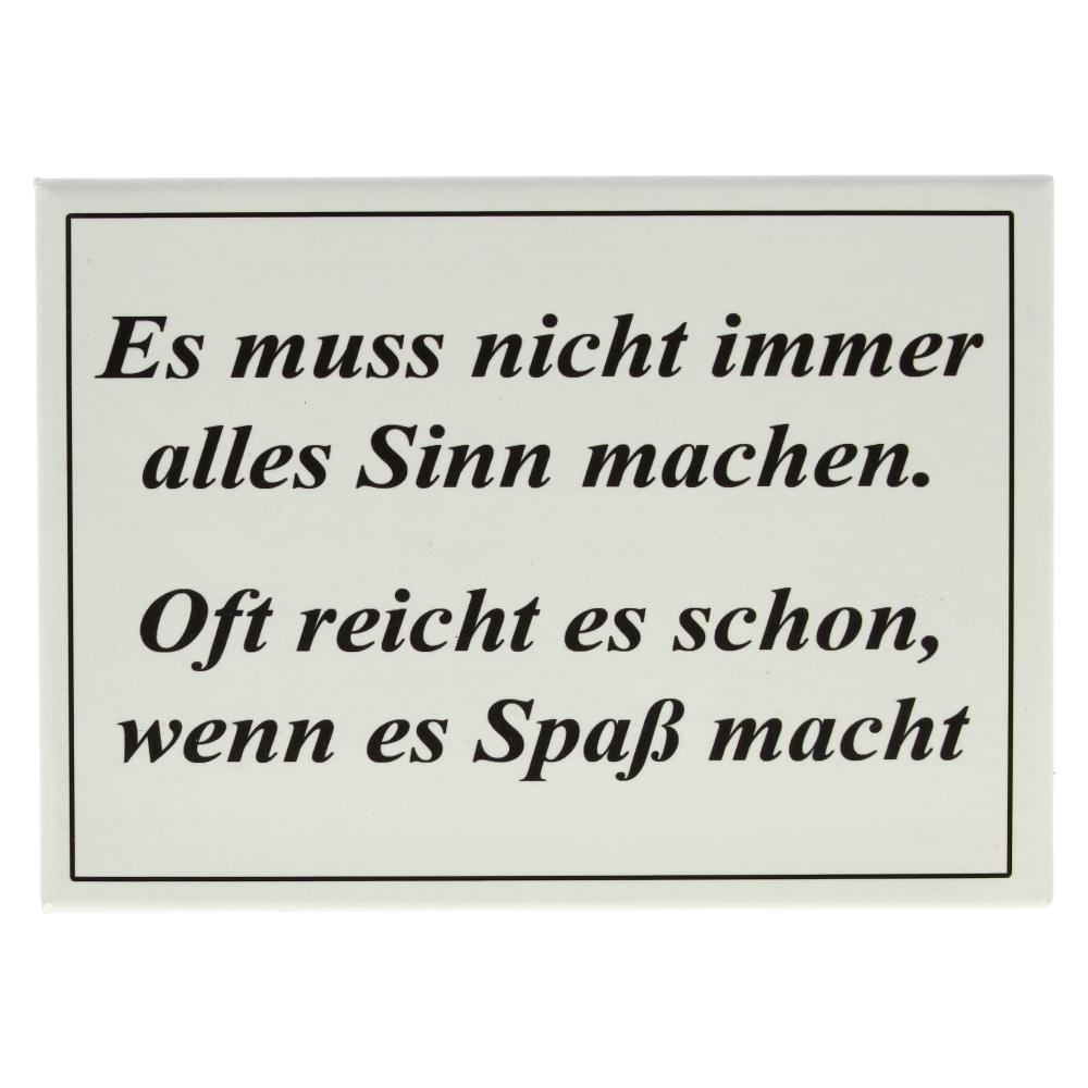 Kühlschrankmagnet Es muss nicht immer alles Sinn machen. Oft reicht e Kühlschrankmagnet Es muss nicht immer alles Sinn machen. Oft reicht e