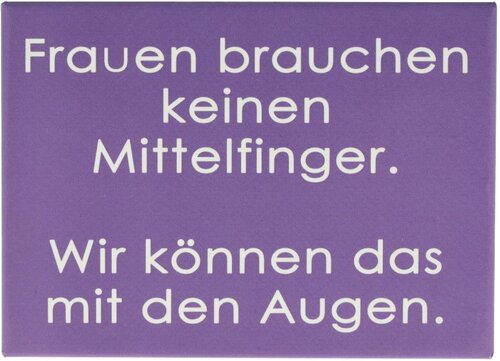 Kühlschrankmagnet Frauen brauchen keinen Mittelfinger. Wir können das mit den Augen. 9x6,5cm