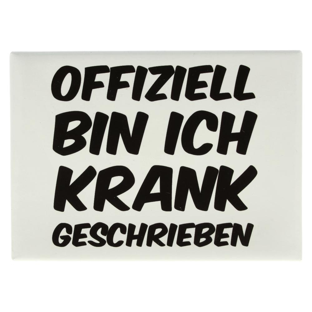 Kühlschrankmagnet OFFIZIELL BIN ICH KRANK GESCHRIEBEN 9x6,5cm Kühlschrankmagnet OFFIZIELL BIN ICH KRANK GESCHRIEBEN 9x6,5cm