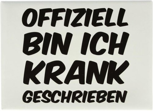 Kühlschrankmagnet OFFIZIELL BIN ICH KRANK GESCHRIEBEN 9x6,5cm