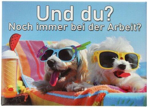 Kühlschrankmagnet Und du? Noch immer bei der Arbeit? 9x6,5cm