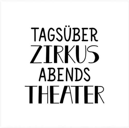 Serviette mit Spruch Zirkus Theater Serviette mit Spruch Zirkus Theater