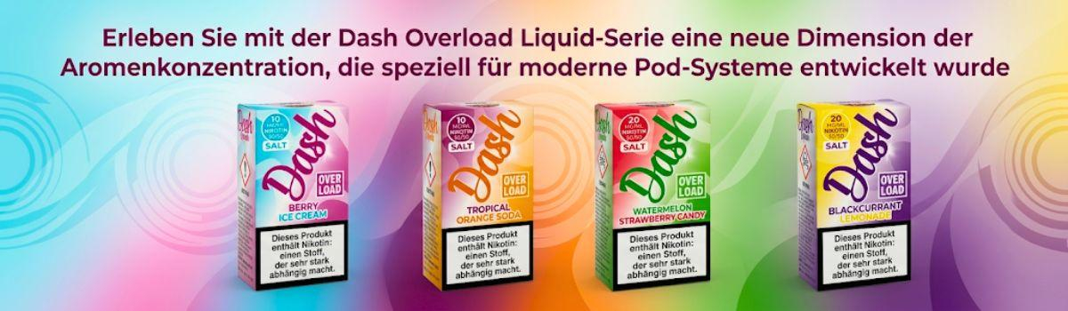 Dash Overload Liquid-Serie