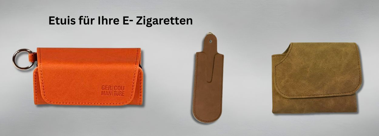 Etuis für E- Zigaretten Etuis für E- Zigaretten