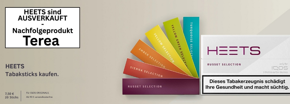 Heets Sorten Ausverkauft - Nachfolgeprodukt Terea Heets Sorten Ausverkauft - Nachfolgeprodukt Terea